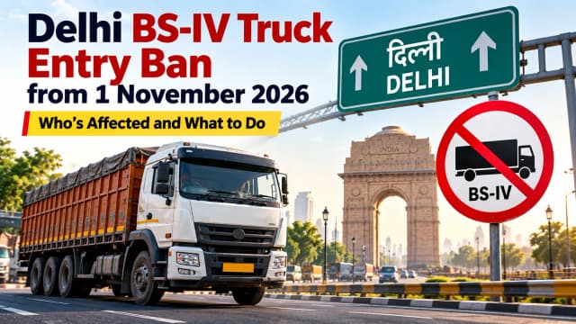 Delhi BS-IV Truck Ban from 1 Nov 2026: Who's Affected